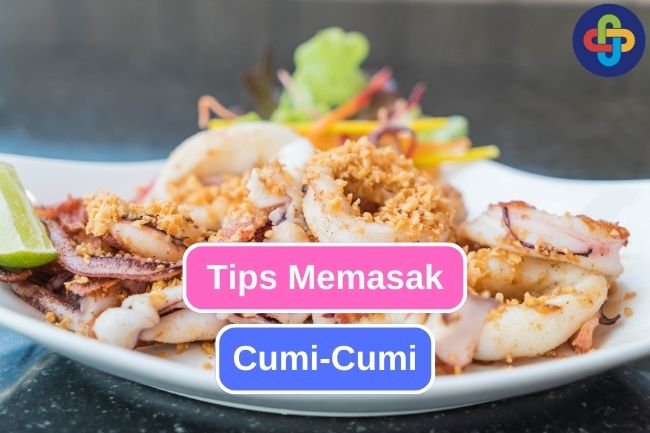 Mengungkap Rahasia Cumi yang Dimasak dengan Sempurna